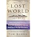 Lost World: Rewriting Prehistory---How New Science Is Tracing America's Ice Age Mariners