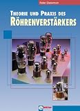 Theorie und Praxis des Röhrenverstärkers
