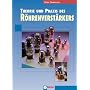 Theorie und Praxis des R�hrenverst�rkers von Peter Dielemann