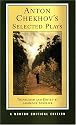 Anton Chekhov's Selected Plays (Norton Critical Edition)