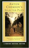 Anton Checkhov's Selected Plays (Norton Critical Editions)