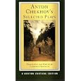 Anton Chekhov's Selected Plays (Norton Critical Editions)