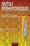 Outils pr�historiques : Du galet taill� au bistouri d'obsidienne