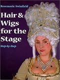 Hair & Wigs for the Stage Step by Step
