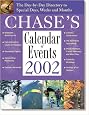 Chase's Calendar of Events 2002 : The Day-to-Day Directory to Special Days, Weeks, and Months
