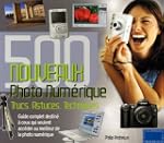 Photo num�rique, 500 nouveaux trucs,...