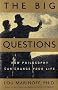 The Big Questions: How Philosophy Can Change Your Life The Big Questions: How Philosophy Can Change Your Life