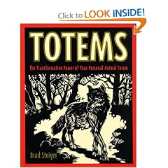 Totems: The Transformative Power of Your Personal Animal Totem