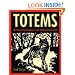 Totems: The Transformative Power of Your Personal Animal Totem