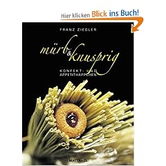 M�rb und Knusprig: Konfekt und Appetith�ppchen