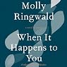 When It Happens to You: A Novel in Stories