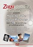 ZugaPhoto.TV`s "How to Take Great Pictures"DVD