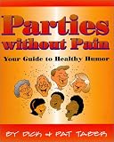 Parties Without Pain: Your Guide to Healthy Humor