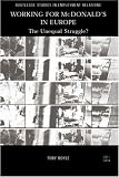 Working for McDonald's in Europe: The Unequal Struggle? (Routledge Studies in Employment Relations)