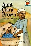 Aunt Clara Brown: Official Pioneer (On My Own Biography)