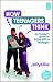 How Teenagers Think: An Insider's Guide to Living with a Teenager