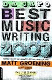 Da Capo Best Music Writing 2003: The Year's Finest Writing on Rock,Pop,Jazz,Country, & More (Da Capo Best Music Writing)