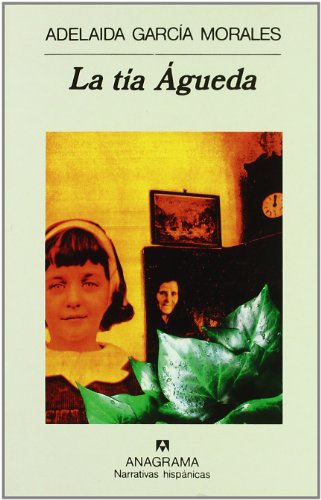 Tia Agueda, La (Narrativas Hispanicas) (Spanish Edition)