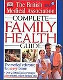 The British Medical Association complete family health guide