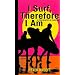 I Surf, Therefore I Am: A Philosophy of Surfing