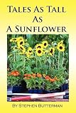 Tales As Tall As A Sunflower