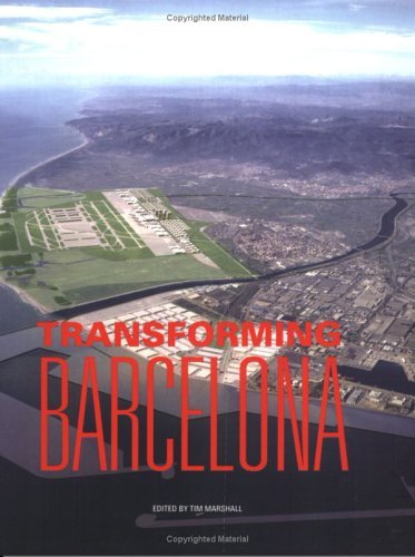 Transforming Barcelona: The Renewal of a European Metropolis