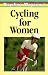 Cycling for Women by Bicycling Magazine