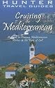 Cruising the Mediterranean: A Guide to the Ports of Call (Cruising the Mediterranean)