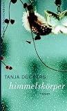 Himmelsk&ouml;rper: Roman - Tanja D&uuml;ckers