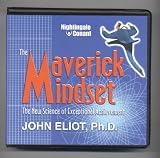 Review Nightingale Conant  / The Maverick Mindset by John Eliot Ph.D. (Nightingale Conant)
