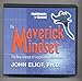 The Maverick Mindset by John Eliot Ph.D. (Nightingale Conant)