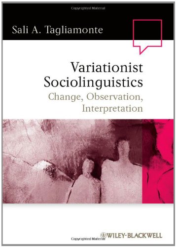 Variationist Sociolinguistics: Change - Observation - Interpretation (Language in Society) Variationist Sociolinguistics: Change - Observation - Interpretation (Language in Society)