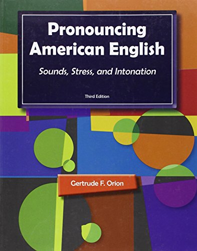 Pronouncing American English: Sounds, Stress, and Intonation