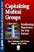 Capitalizing Medical Groups: Positioning Physicians for the Future (HFMA Healthcare F...