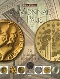 La Monnaie de Paris : 12 si�cles d'Histoire