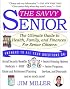 The Savvy Senior : The Ultimate Guide to Health, Family, and Finances for Senior Citizens