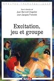 Excitation, jeu et groupe