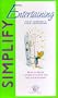 Simplify Entertaining: How to Make a Party Fun for You and Your Guests (Simpler Life Series)