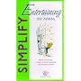Simplify Entertaining: How to Make a Party Fun for You and Your Guests (Simpler Life Series)