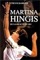 Martina Hingis ou la beaut&eacute; du jeu