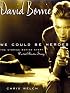 David Bowie: We Could Be Heroes: The Stories Behind Every David Bowie Song