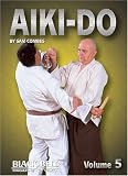 Aiki-do Volume 5 - by Sam Combes