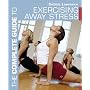 Exercising Away Stress (Complete Guide to)