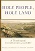 Holy People, Holy Land: A Theological Introduction to the Bible