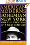 American Moderns: Bohemian New York and the Creation of a New Century