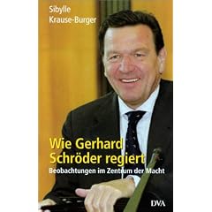 Wie Gerhard Schr�der regiert