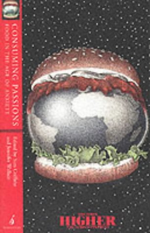 Consuming Passions: Cooking and Eating in the Age of Anxiety