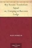 Boy Scouts: Tenderfoot Squad or, Camping at Raccoon Lodge