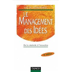 Le Management des id�es : De la cr�ativit� � l'innovation