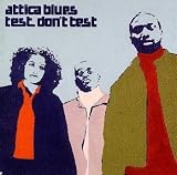 Attica Blues - Test. Don t Test